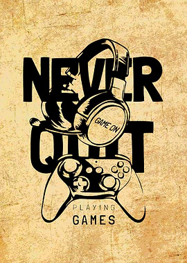 Never Quit Playing Games