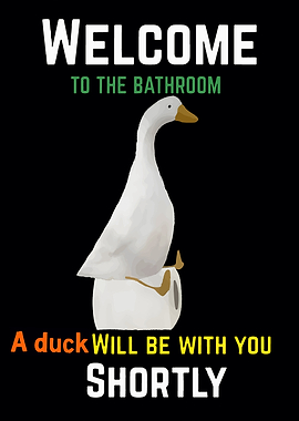 Welcome to the Bathroom Duck Poster