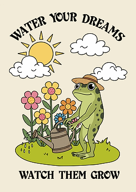 Water Your Dreams Watch Them Grow