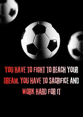 Soccer Motivation: Fight, Sacrifice, Work Hard