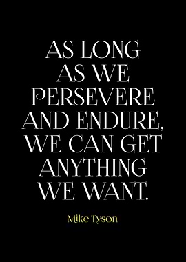 Mike Tyson Quote: Perseverance and Endurance