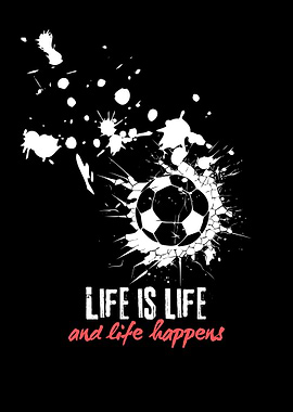 Life is Life Soccer Ball Design