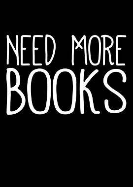 Need More Books Text Art