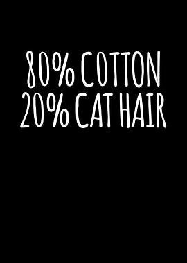 80% Cotton 20% Cat Hair