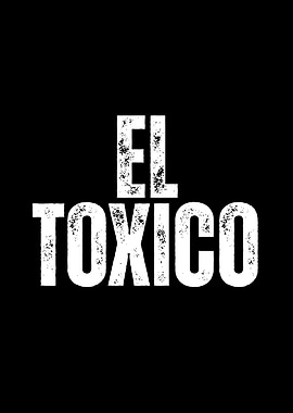 El Toxico
