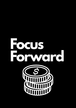Focus Forward Money motivation