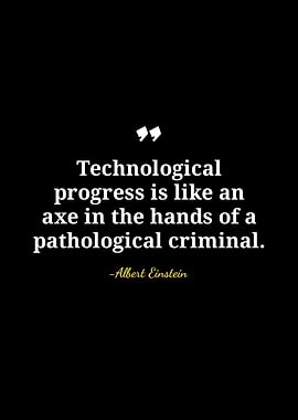 Einstein quote: Technological progress