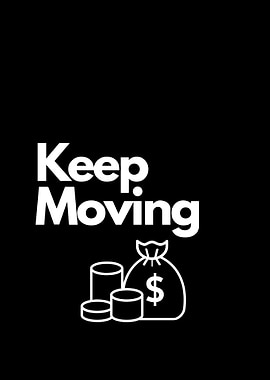 Keep Moving - Money motivation