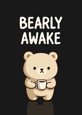 Bearly Awake Cute Cartoon Illustration