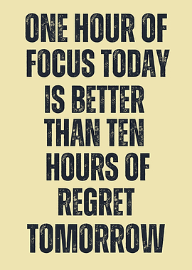 Focus Today, Better Tomorrow, Motivational message