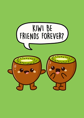 Kiwi Be Friends Forever