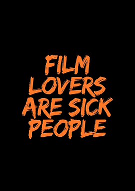 Film Lovers Are Sick People