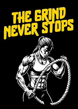 The Grind Never Stops. Fitness Motivation