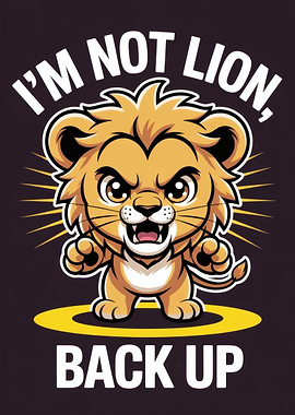 I'm Not Lion, Back Up Angry Lion Cartoon