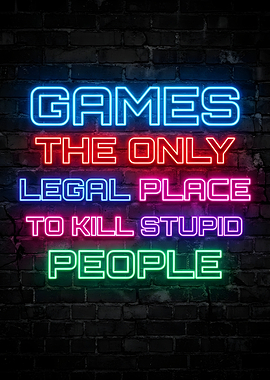 Games: The Only Legal Place