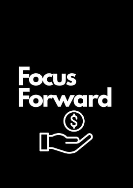 Focus Forward Financial Concept motivation