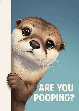 Funny Otter Asks 'Are You Pooping?'