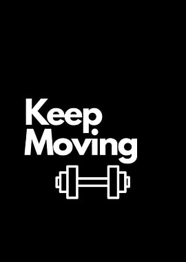 Keep Moving Fitness Motivation