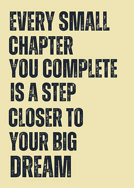 Motivational Quote: Every Small Chapter