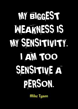 Mike Tyson Sensitivity Quote
