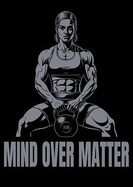 Mind Over Matter. Fitness & Gym Motivation