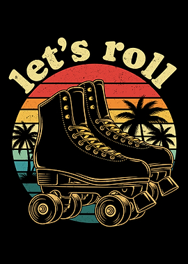 Let's Roll Retro vintage sunset quad Roller Skates and palm trees silhouettes