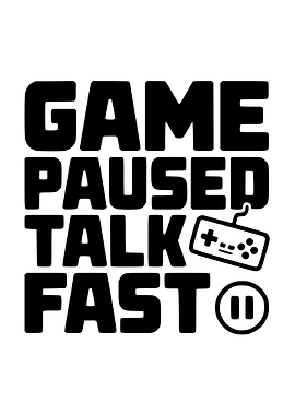 Game Paused Talk Fast Graphic