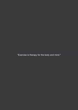Exercise is therapy quote