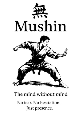 Mushin: The Mind Without Mind