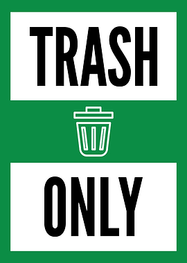 Trash Only Sign