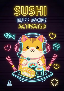Sushi Buff Mode Activated Neon Cat