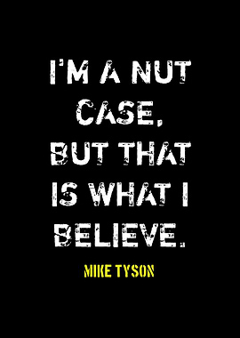 Mike Tyson Quote: I'm a Nutcase