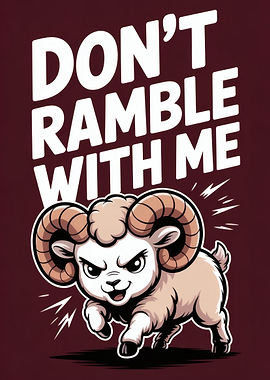 Don't Ramble With Me Fierce Ram Cartoon