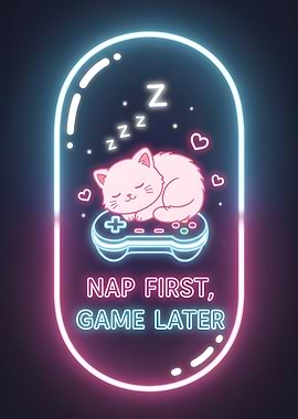 Nap First, Game Later Neon Sign