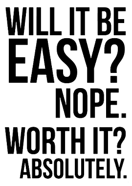 Inspirational Quote: Will It Be Easy?