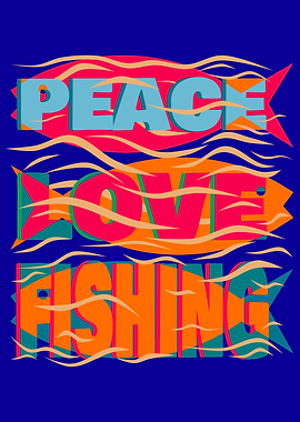Peace Love Fishing Graphic Art