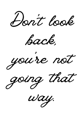 Inspirational Quote: Don't Look Back