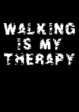 Walking is my therapy text art