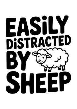 Easily Distracted By Sheep Funny Quote
