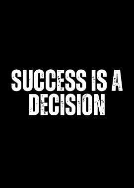 Success is a Decision