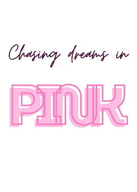 Chasing Dreams in Pink Text Art
