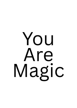 You Are Magic