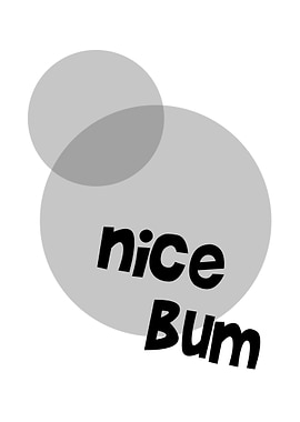 Nice Bum - Bathroom Wall Art