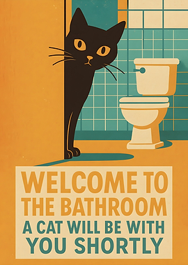 Welcome to the Bathroom Cat Poster