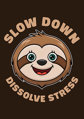 Slow Down for Stress Relief and Inner Peace Cute Friendly Sloth