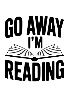 Go Away I'm Reading