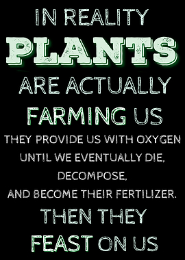 Plants Are Farming Us Hilarious Conspiracy Theory Botany