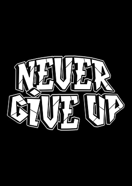 Never Give Up - Motivational Text