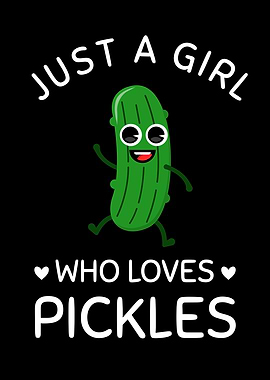 Just a girl who loves pickles