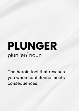 Plunger Funny Definition